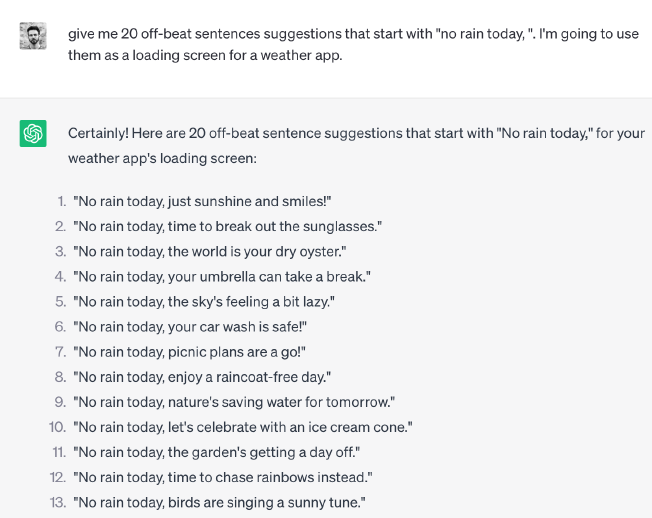 fabian: give me 20 off-beat sentences suggestions that start with 'no rain today,' I'm going to use them as a loading screen for a weather app.